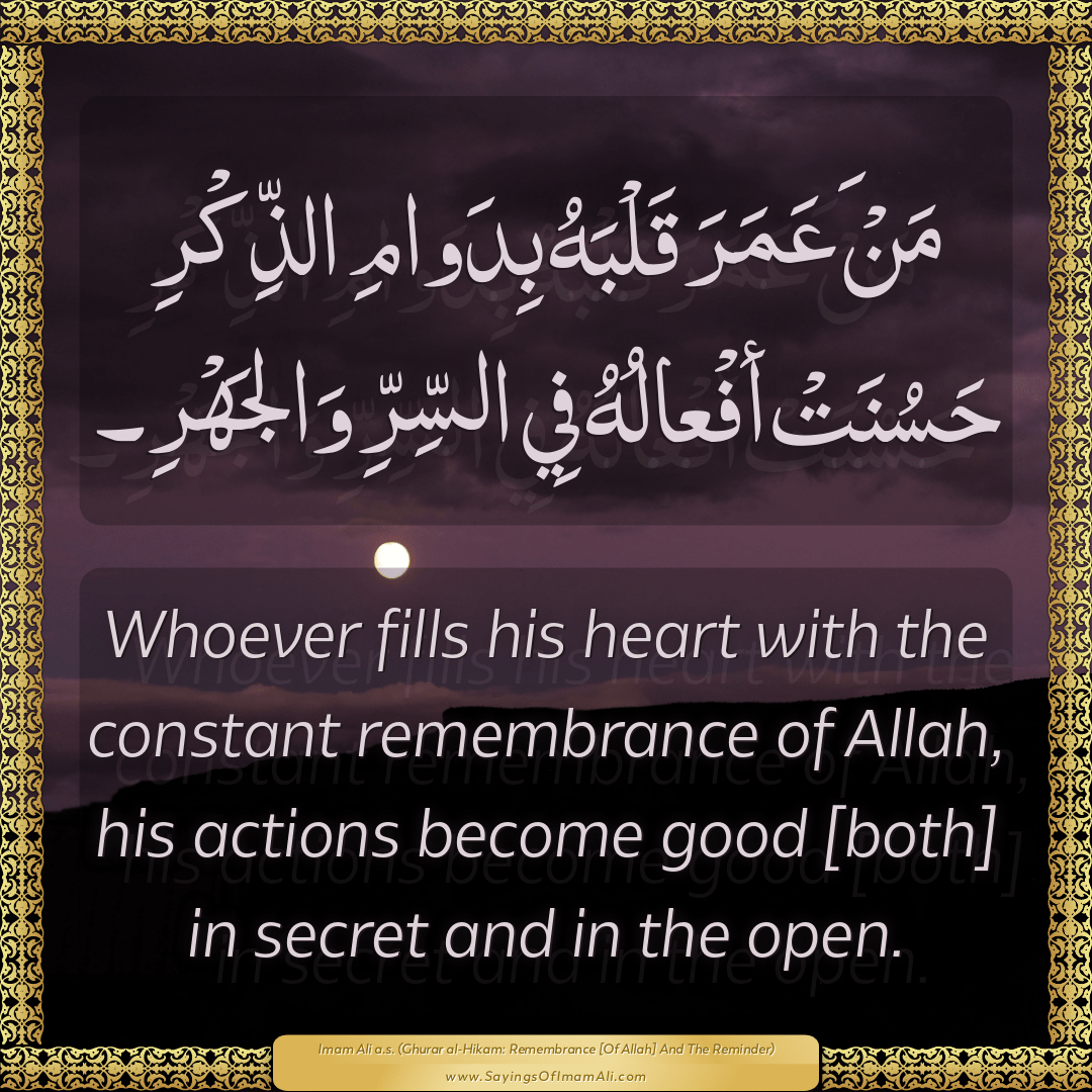 Whoever fills his heart with the constant remembrance of Allah, his...